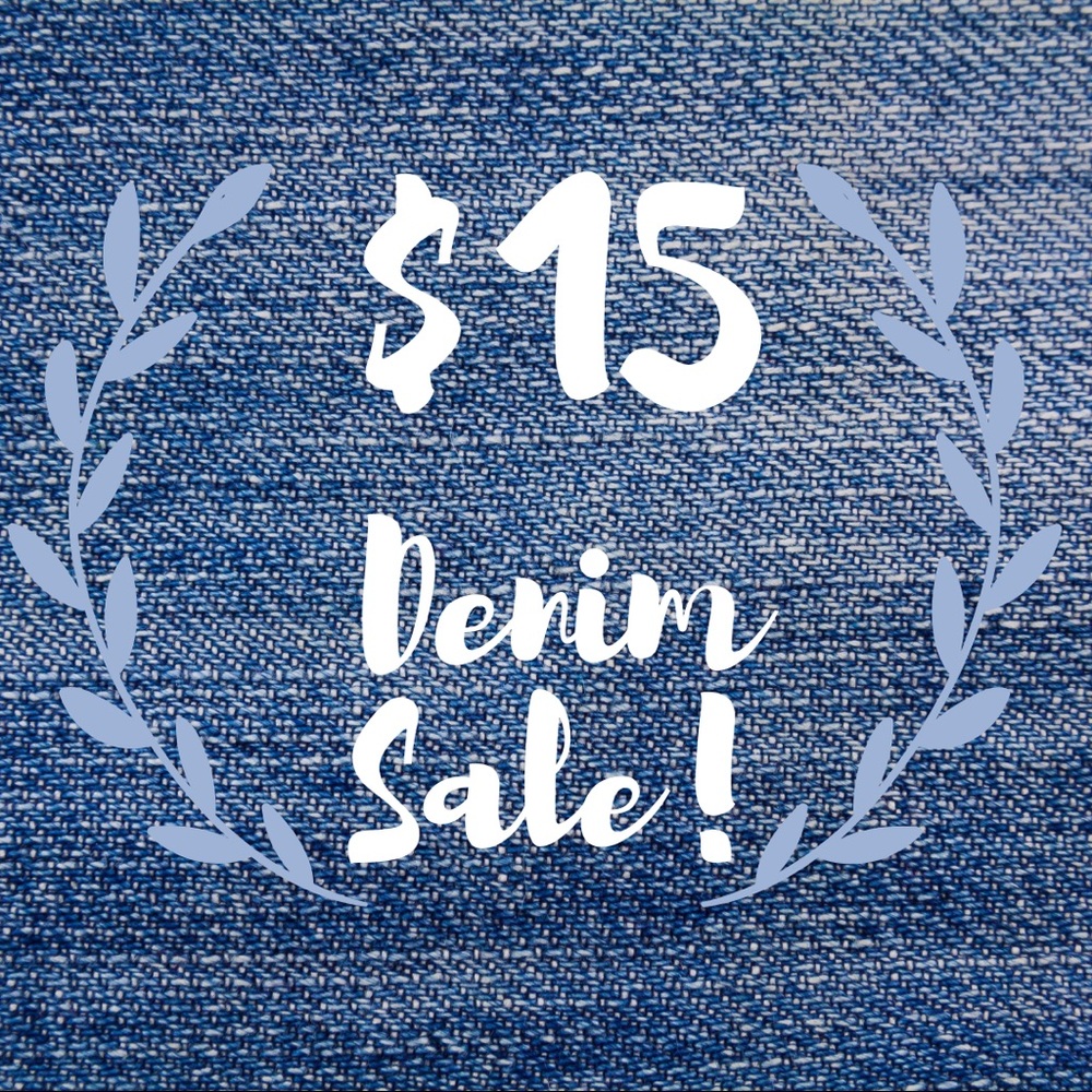 All denim $15 SALE! Through the end of January!